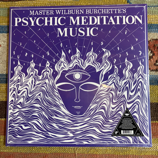 Wilburn Burchette - “Psychic Meditation Music” - Vinyl LP