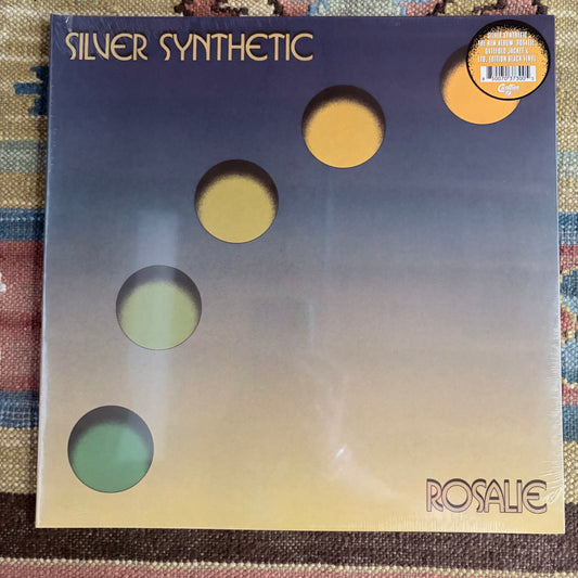 Silver Synthetic - “Rosalie” - Vinyl LP