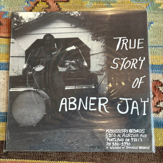Abner Jay - “The True Story of Abner Jay” - Vinyl LP