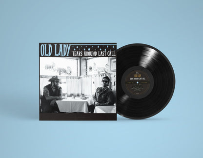 Old Lady - "Tears Around Last Call" - Vinyl LP