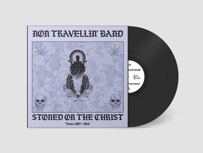 Non Travellin' Band - "Stoned on the Christ (Demos 2007 - 2016) - Vinyl LP