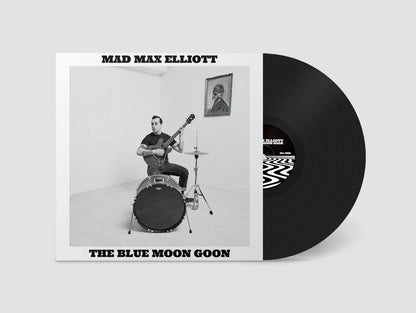 Mad Max Elliott - "The Blue Moon Goon" - Vinyl LP