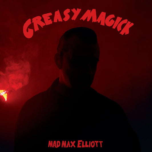 Mad Max Elliott - "Greasy Magick" - Vinyl LP