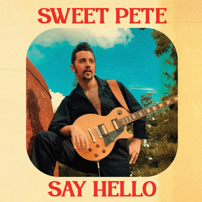 Sweet Pete - "Say Hello" - Vinyl LP