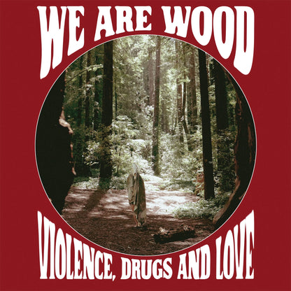 We Are Wood - "Violence, Drugs and Love" - Vinyl LP