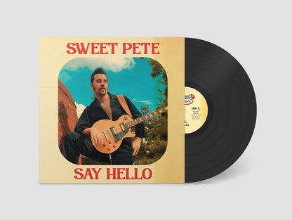 Sweet Pete - "Say Hello" - Vinyl LP